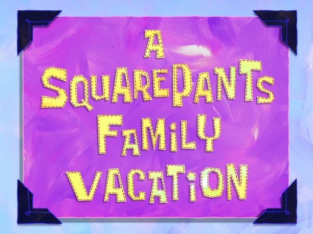 A-SquarePants-Family-Vacation