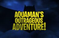 Batman-The-Brave-and-the-Bold-Aquamans-Outrageous-Adventure