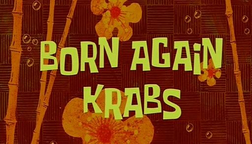 Born Again Krabs