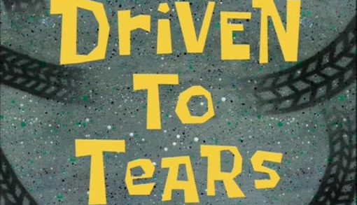 Driven to Tears