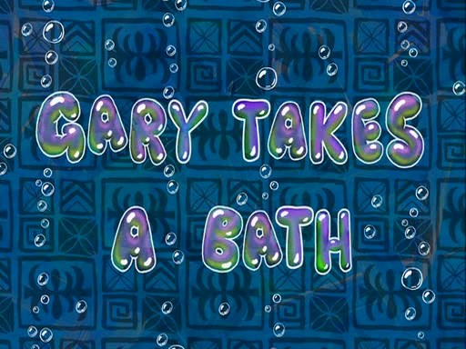 Gary-Takes-a-Bath