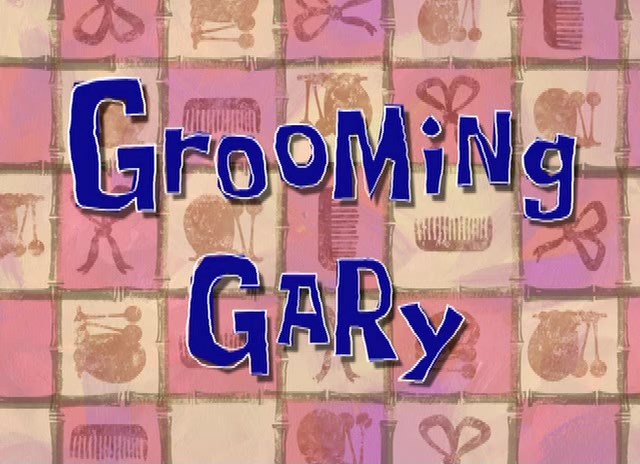 Grooming-Gary