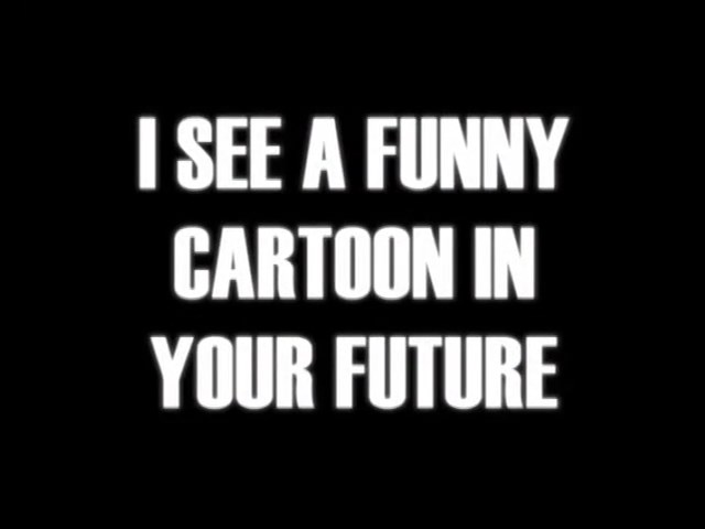 I-See-a-Funny-Cartoon-in-Your-Future