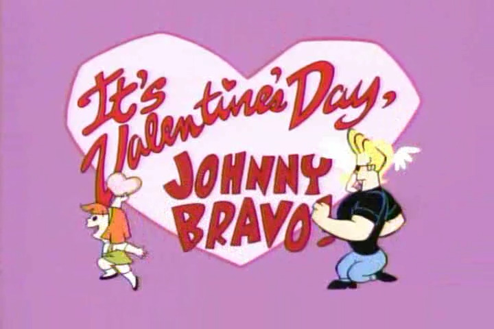 It's Valentine's Day, Johnny Bravo!