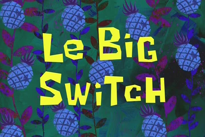 Le-Big-Switch