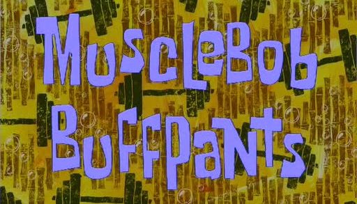 MuscleBob BuffPants