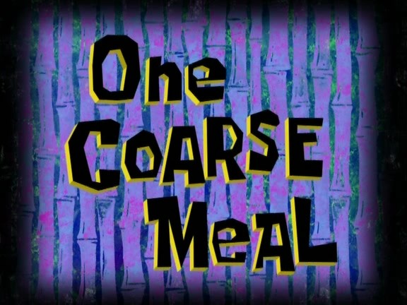 One-Coarse-Meal