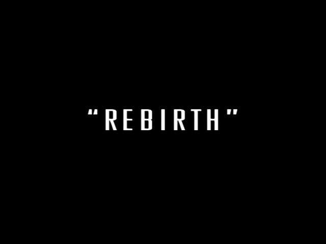 Rbirth-Part-1