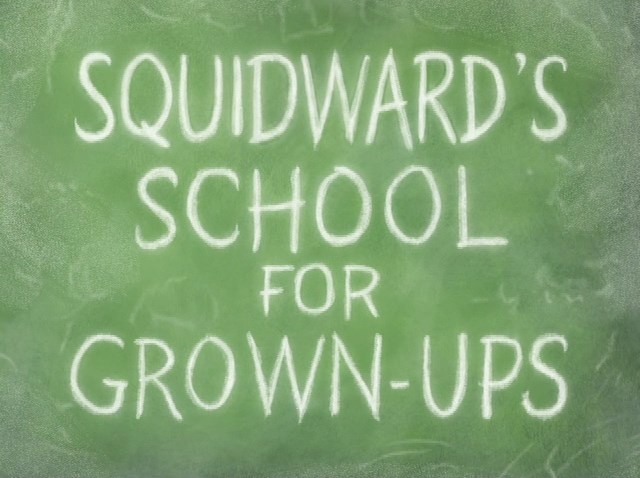 Squidwards-School-for-Grown-Ups