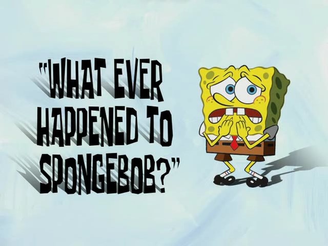 What-Ever-Happened-to-SpongeBob