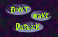 dont-wake-patrick