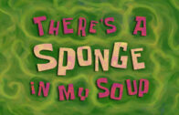 theres-a-sponge-in-my-soup